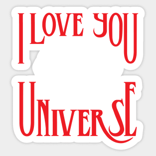 I Love You in Every Universe Sticker